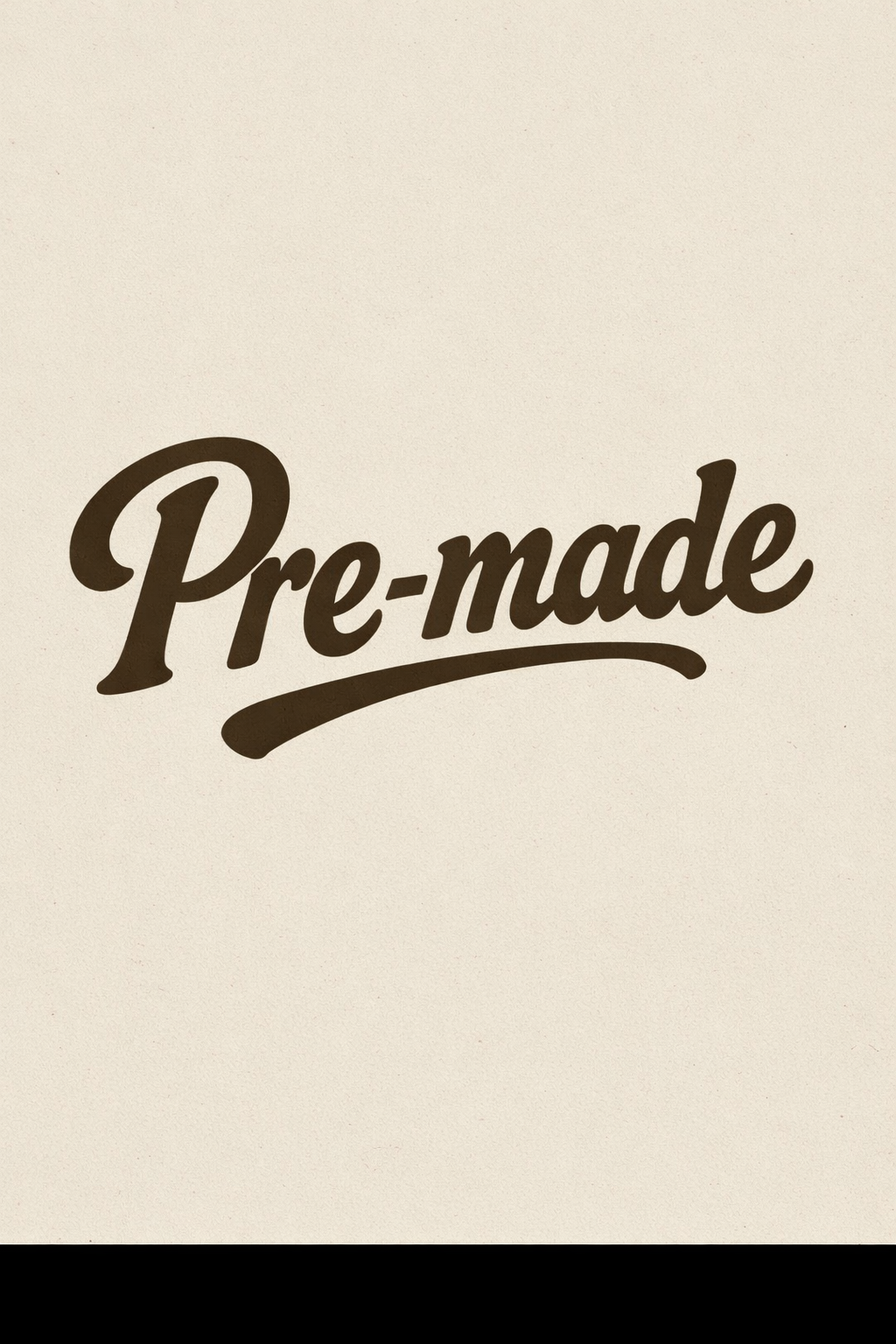 Pre-made